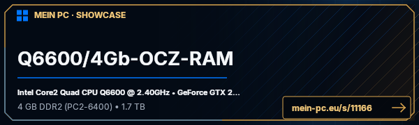 PC-Showcase Q6600/4Gb-OCZ-RAM von NostromO auf MEIN PC