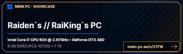 PC-Showcase Raiden`s // RaiKing`s PC von raiking auf MEIN PC