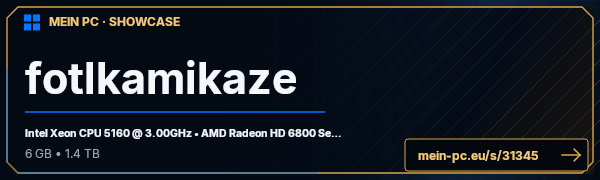 PC-Showcase fotlkamikaze von fotlkamikaze auf MEIN PC