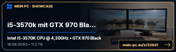 PC-Showcase i5-3570k mit GTX 970 Black (gehört nun meiner Frau) von HeiZer auf MEIN PC