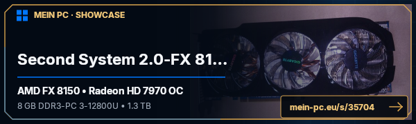 PC-Showcase Second System 2.0-FX 8150 + Gigabyte HD 7970 OC von Moguay auf MEIN PC