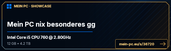 PC-Showcase Mein PC nix besonderes gg von Noizebreaker auf MEIN PC