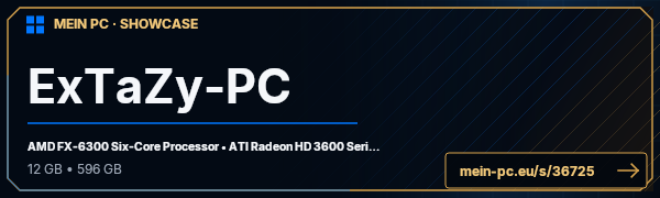 PC-Showcase ExTaZy-PC von ExTaZy.Lion auf MEIN PC