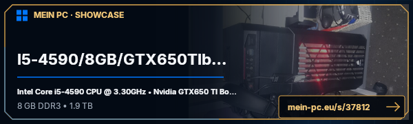 PC-Showcase I5-4590/8GB/GTX650TIboost/4x500GB/550w von kalata auf MEIN PC