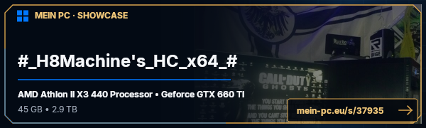 PC-Showcase #_H8Machine's_HC_x64_# von H8MachineRommelHC auf MEIN PC
