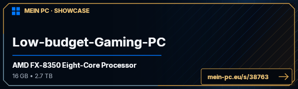 PC-Showcase Low-budget-Gaming-PC von MiamiRize auf MEIN PC