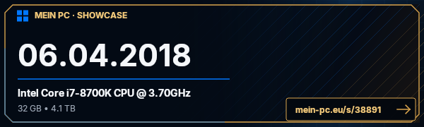 PC-Showcase 06.04.2018 von Gamer1984 auf MEIN PC