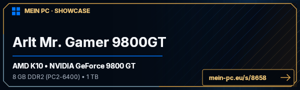 PC-Showcase Arlt Mr. Gamer 9800GT von Citro auf MEIN PC